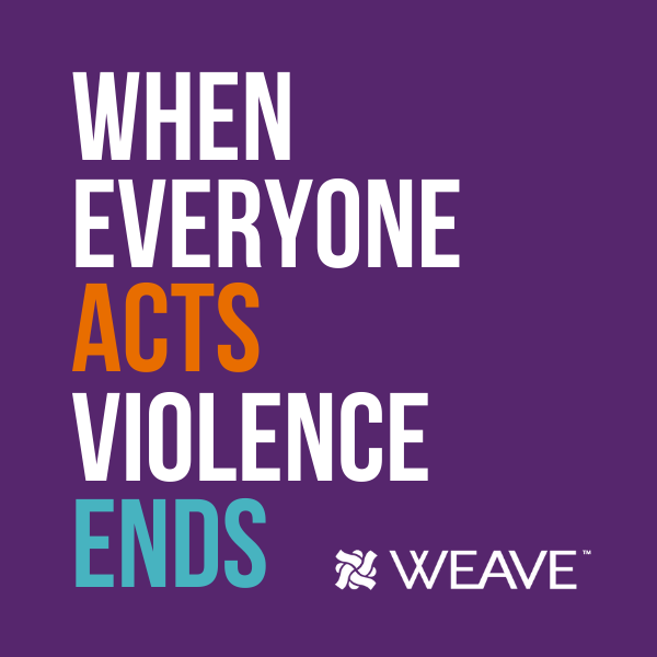 When Everyone Acts Violence Ends; WEAVE
